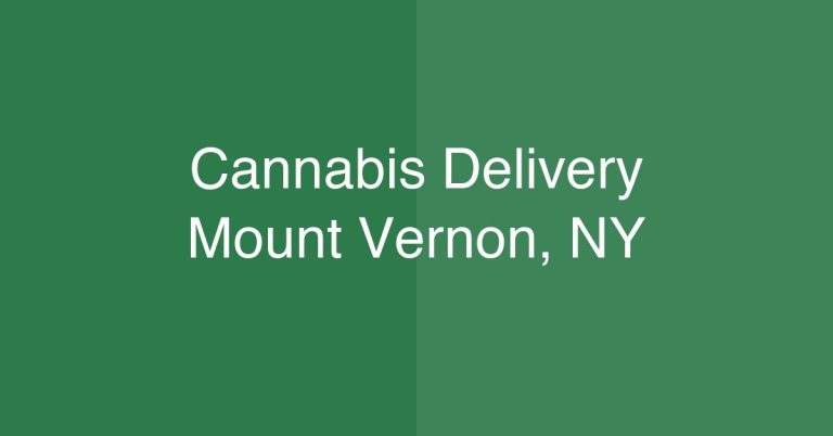 Cannabis Delivery Mount Vernon, NY | Same-Day Service