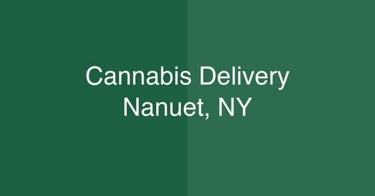 Cannabis Delivery Nanuet, NY | Same-Day Service