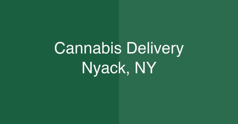 Cannabis Delivery Nyack, NY | Same-Day Service