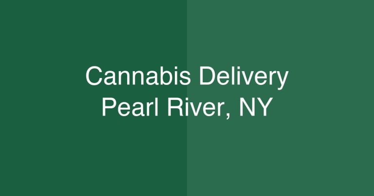 Cannabis Delivery Pearl River, NY | Same-Day Service