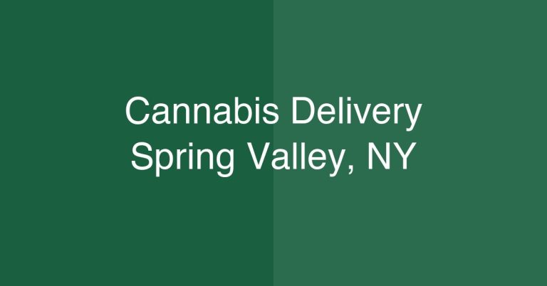Cannabis Delivery Spring Valley, NY | Same-Day Service