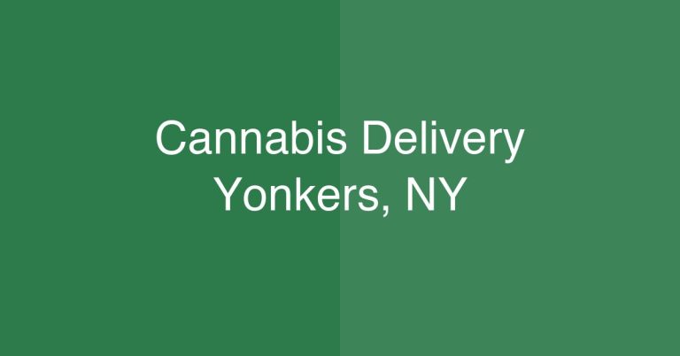 Cannabis Delivery Yonkers, NY | Same-Day Service